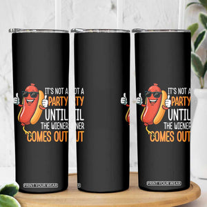 It's Not A Party Until The Wiener Comes Out Skinny Tumbler Funny Hot Dog Joke BBQ 4th of July Cookout TS02 Print Your Wear