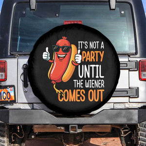 It's Not A Party Until The Wiener Comes Out Spare Tire Cover Funny Hot Dog Joke BBQ 4th of July Cookout TS02 No hole Black Print Your Wear
