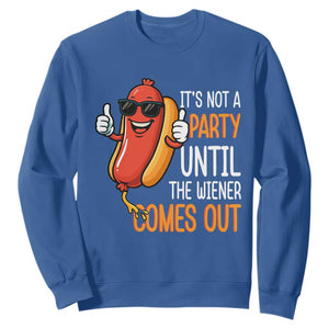 It's Not A Party Until The Wiener Comes Out Sweatshirt Funny Hot Dog Joke BBQ 4th of July Cookout TS02 Royal Blue Print Your Wear