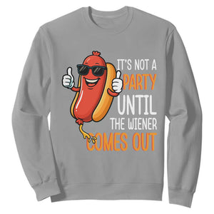 It's Not A Party Until The Wiener Comes Out Sweatshirt Funny Hot Dog Joke BBQ 4th of July Cookout TS02 Sport Gray Print Your Wear
