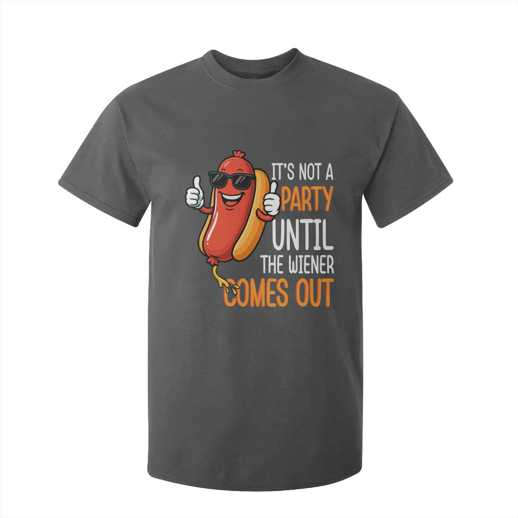 It's Not A Party Until The Wiener Comes Out T Shirt For Kid Funny Hot Dog Joke BBQ 4th of July Cookout TS02 Dark Heather Print Your Wear