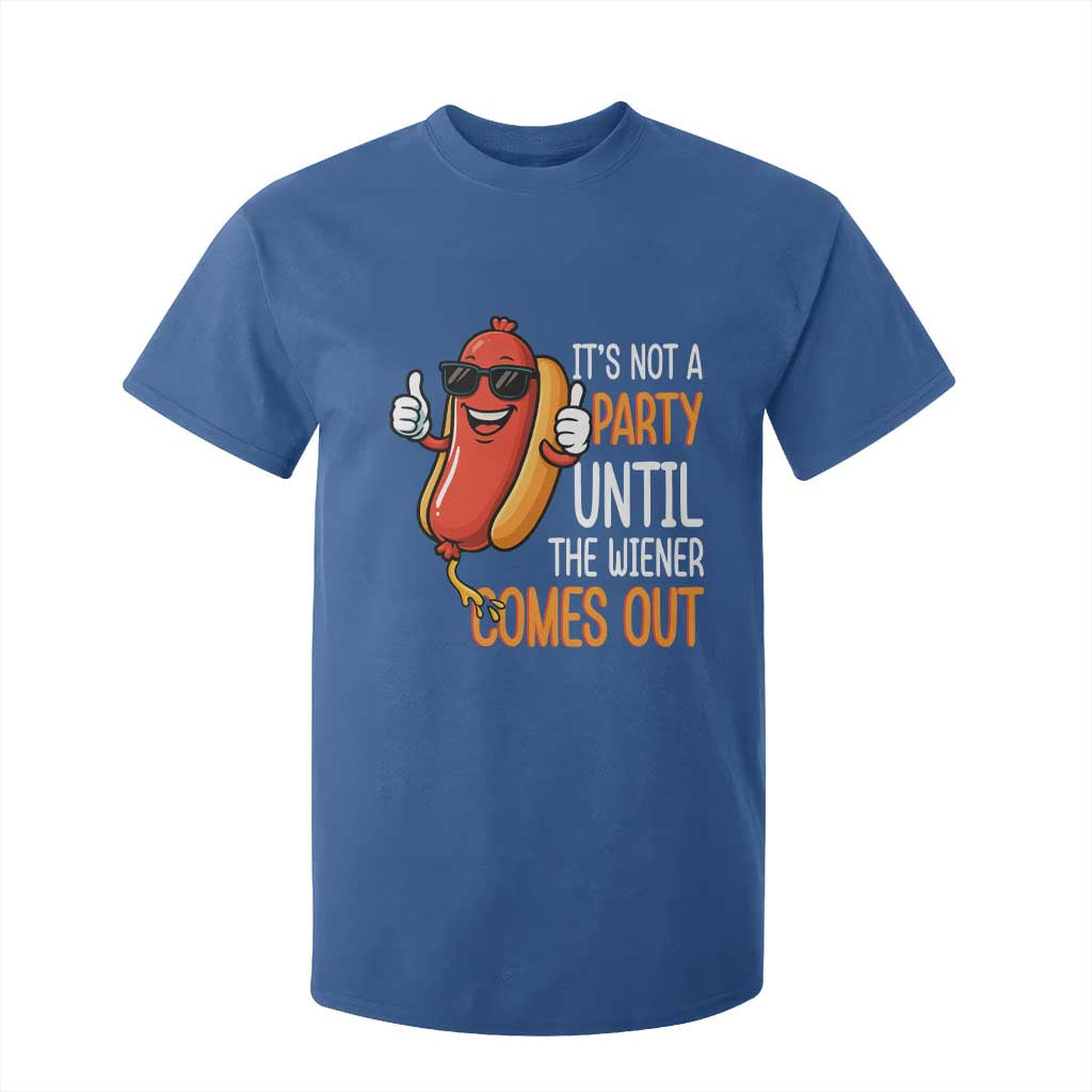 It's Not A Party Until The Wiener Comes Out T Shirt For Kid Funny Hot Dog Joke BBQ 4th of July Cookout TS02 Royal Blue Print Your Wear