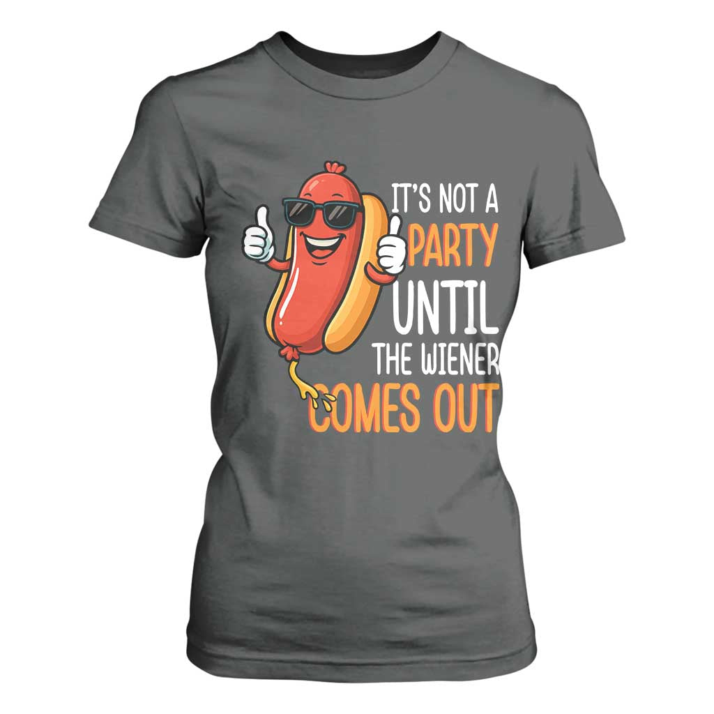 It's Not A Party Until The Wiener Comes Out T Shirt For Women Funny Hot Dog Joke BBQ 4th of July Cookout TS02 Dark Heather Print Your Wear