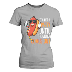 It's Not A Party Until The Wiener Comes Out T Shirt For Women Funny Hot Dog Joke BBQ 4th of July Cookout TS02 Sport Gray Print Your Wear
