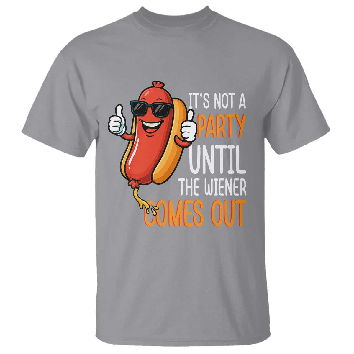 It's Not A Party Until The Wiener Comes Out T Shirt Funny Hot Dog Joke BBQ 4th of July Cookout TS02 Sport Gray Print Your Wear
