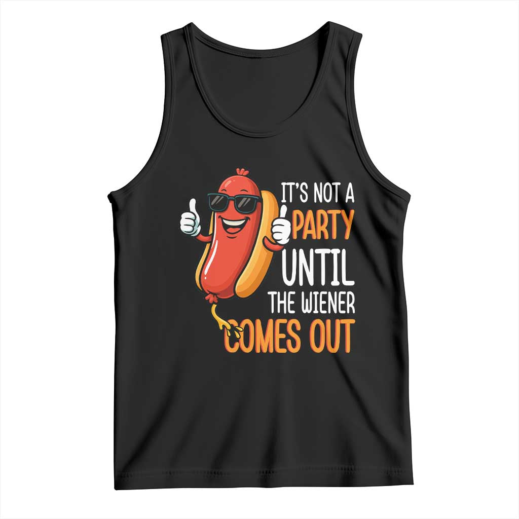 It's Not A Party Until The Wiener Comes Out Tank Top Funny Hot Dog Joke BBQ 4th of July Cookout TS02 Black Print Your Wear