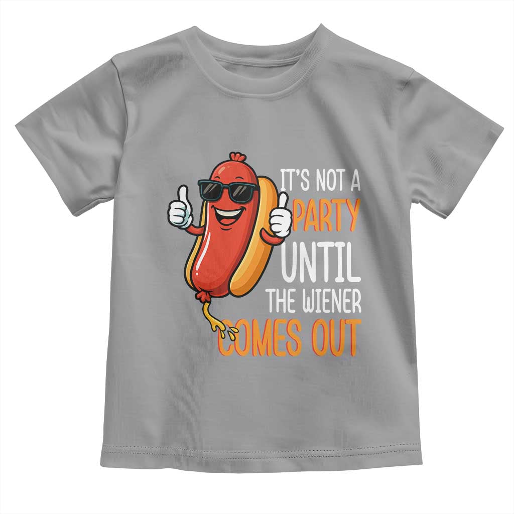 It's Not A Party Until The Wiener Comes Out Toddler T Shirt Funny Hot Dog Joke BBQ 4th of July Cookout TS02 Sport Gray Print Your Wear