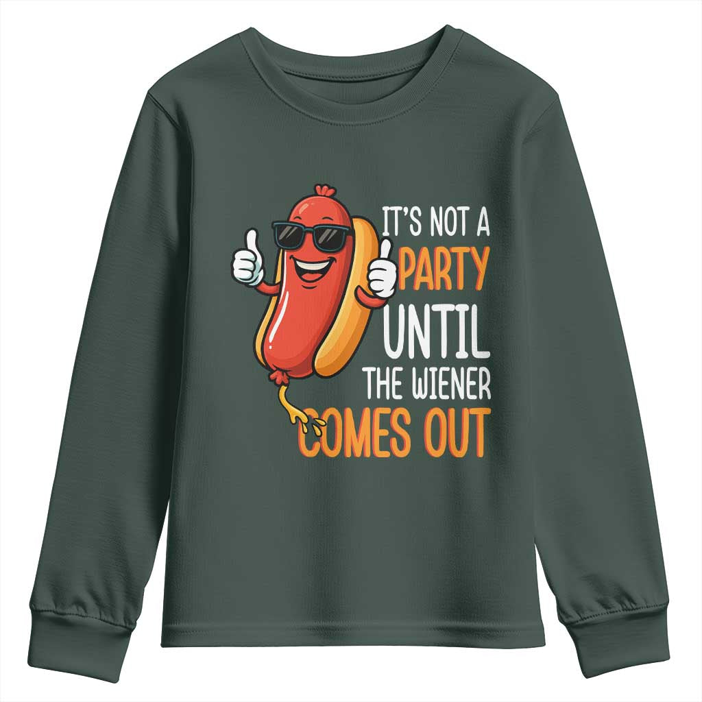 It's Not A Party Until The Wiener Comes Out Youth Sweatshirt Funny Hot Dog Joke BBQ 4th of July Cookout TS02 Dark Forest Green Print Your Wear