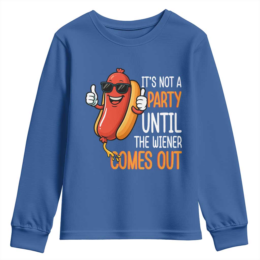 It's Not A Party Until The Wiener Comes Out Youth Sweatshirt Funny Hot Dog Joke BBQ 4th of July Cookout TS02 Royal Blue Print Your Wear