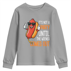 It's Not A Party Until The Wiener Comes Out Youth Sweatshirt Funny Hot Dog Joke BBQ 4th of July Cookout TS02 Sport Gray Print Your Wear