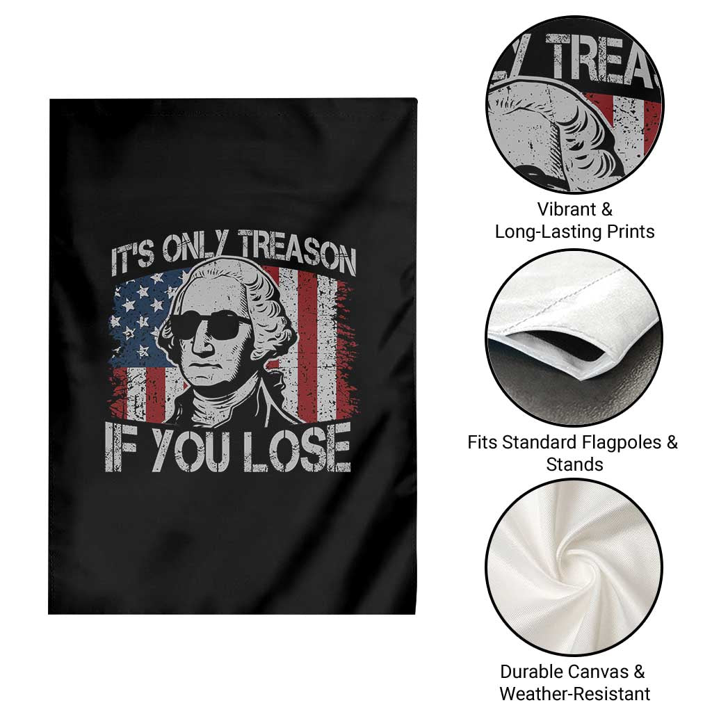 Its Only Treason If You Lose 4th Of July Garden Flag George Washington American Flag TS10 Print Your Wear