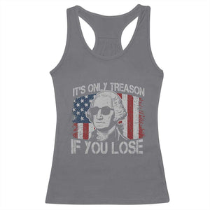 Its Only Treason If You Lose 4th Of July Racerback Tank Top George Washington American Flag TS10 Charcoal Print Your Wear