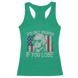 Its Only Treason If You Lose 4th Of July Racerback Tank Top George Washington American Flag TS10 Irish Green Print Your Wear
