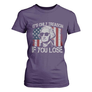 Its Only Treason If You Lose 4th Of July T Shirt For Women George Washington American Flag TS10 Purple Print Your Wear