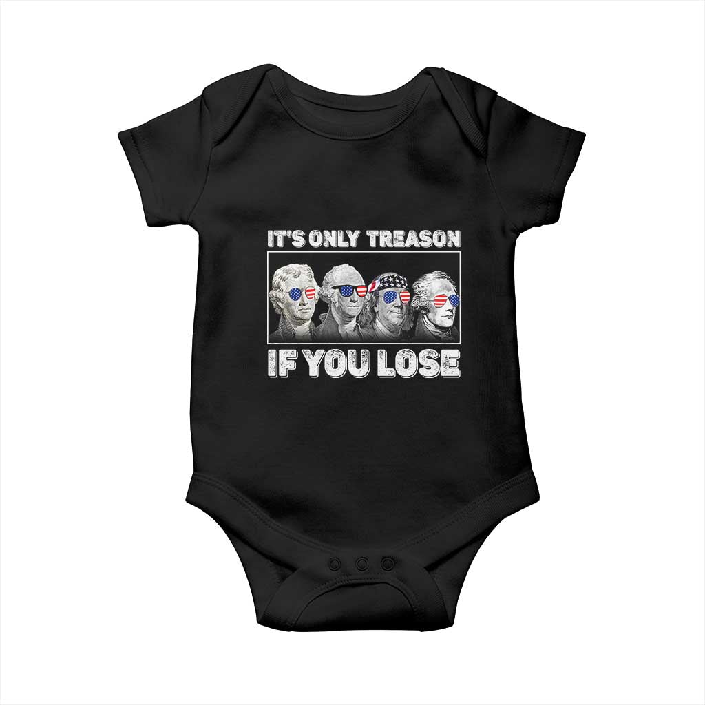 It's Only Treason If You Lose Baby Onesie Founding Fathers 4th Of July TS10 Black Print Your Wear