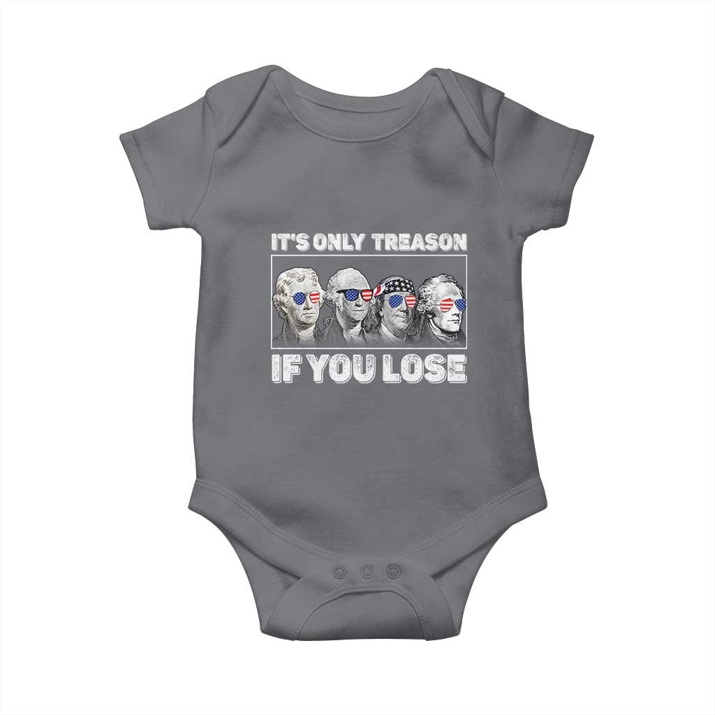It's Only Treason If You Lose Baby Onesie Founding Fathers 4th Of July TS10 Charcoal Print Your Wear