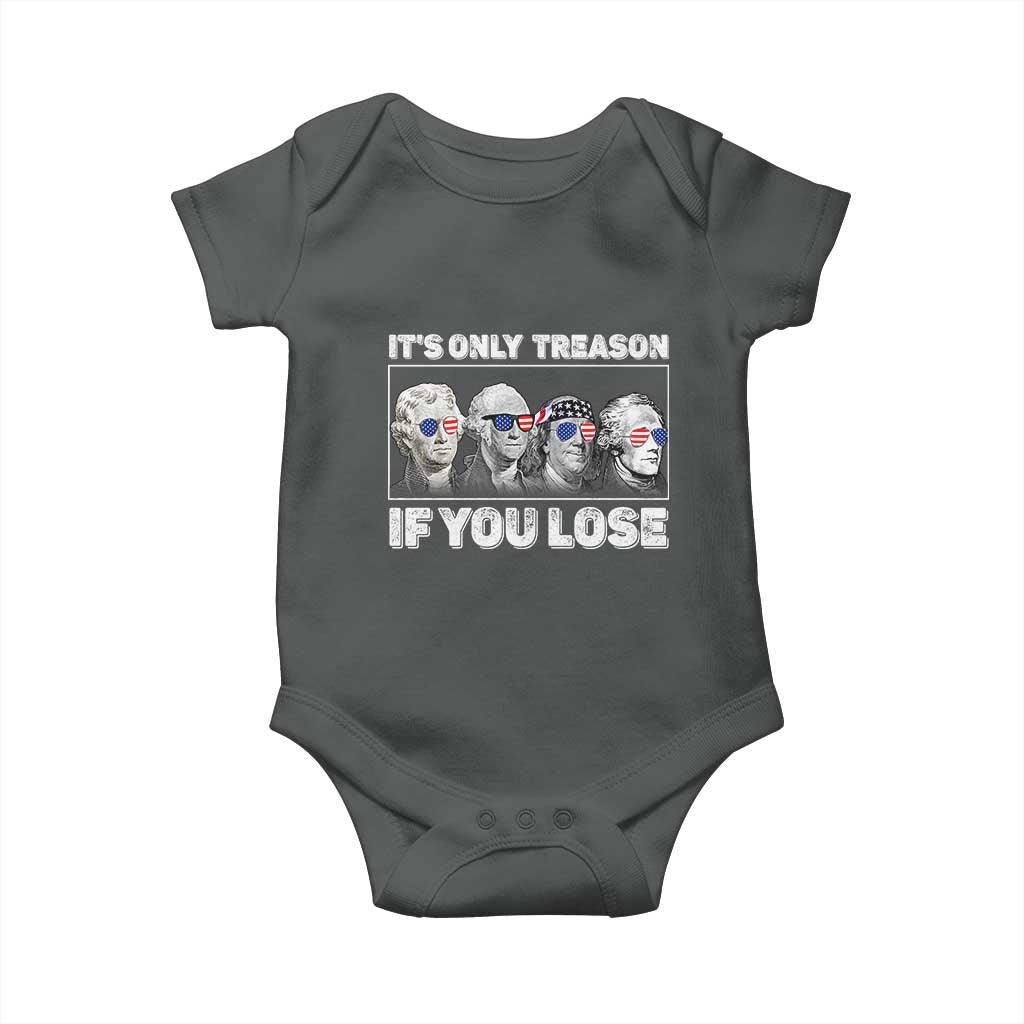 It's Only Treason If You Lose Baby Onesie Founding Fathers 4th Of July TS10 Dark Heather Print Your Wear