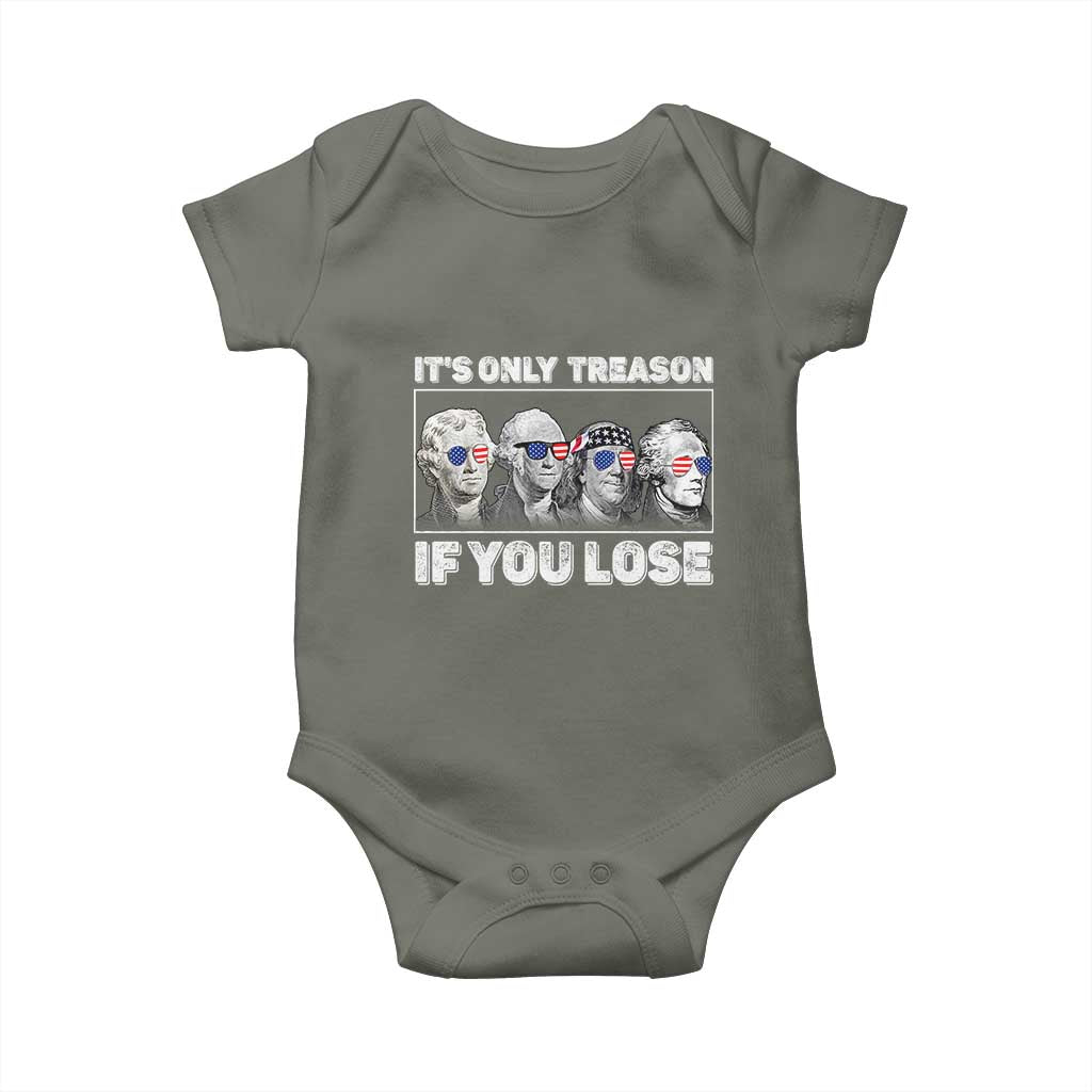 It's Only Treason If You Lose Baby Onesie Founding Fathers 4th Of July TS10 Military Green Print Your Wear