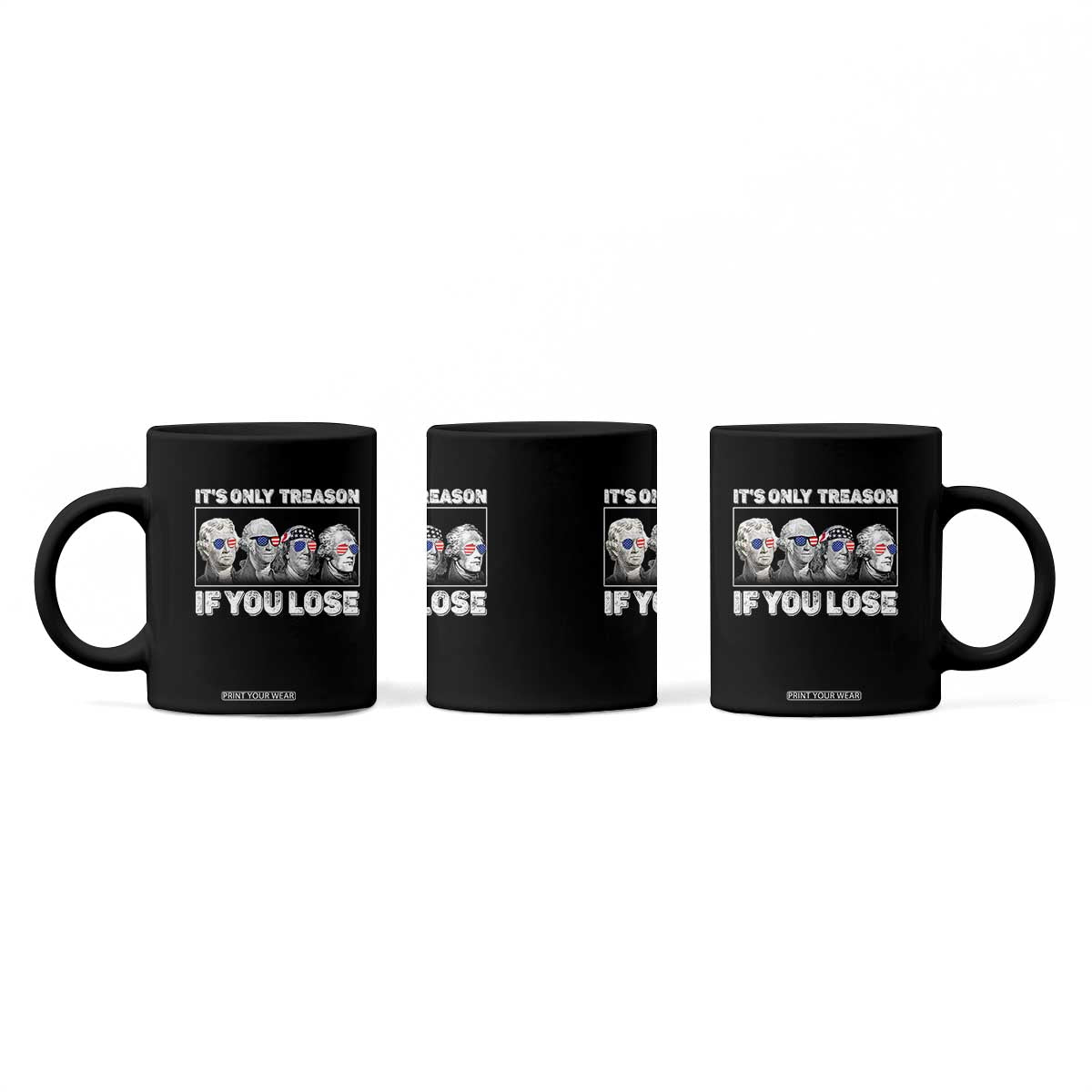 It's Only Treason If You Lose Coffee Mug Founding Fathers 4th Of July TS10 Print Your Wear
