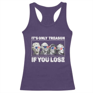 It's Only Treason If You Lose Racerback Tank Top Founding Fathers 4th Of July TS10 Purple Print Your Wear
