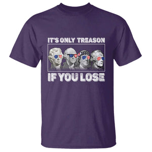 It's Only Treason If You Lose T Shirt Founding Fathers 4th Of July TS10 Purple Print Your Wear