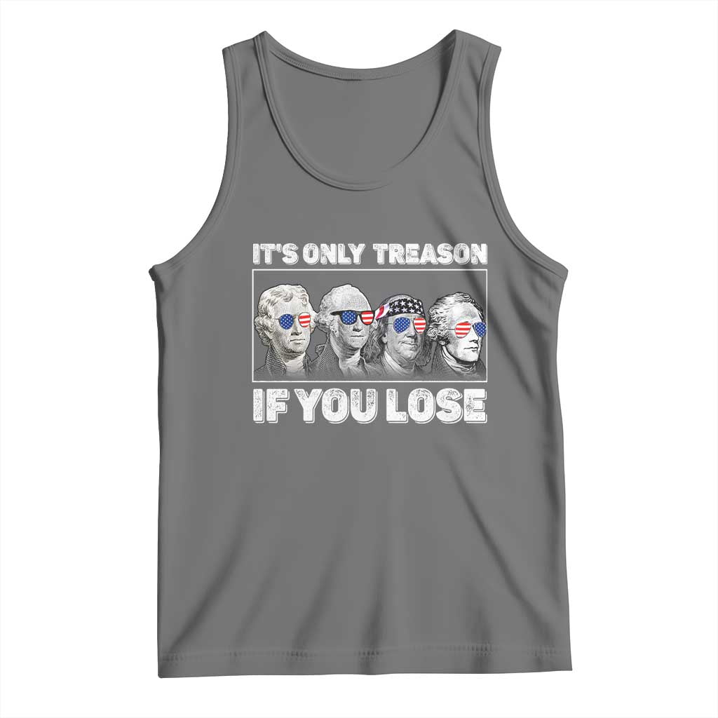 It's Only Treason If You Lose Tank Top Founding Fathers 4th Of July TS10 Black Heather Print Your Wear