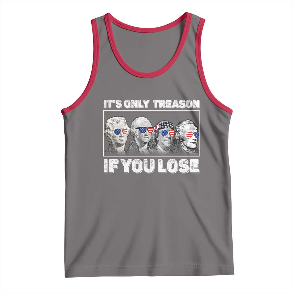 It's Only Treason If You Lose Tank Top Founding Fathers 4th Of July TS10 Deep Heather Red Print Your Wear