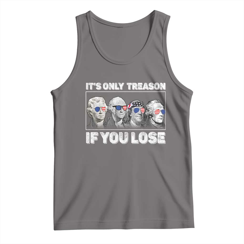 It's Only Treason If You Lose Tank Top Founding Fathers 4th Of July TS10 Deep Heather Print Your Wear