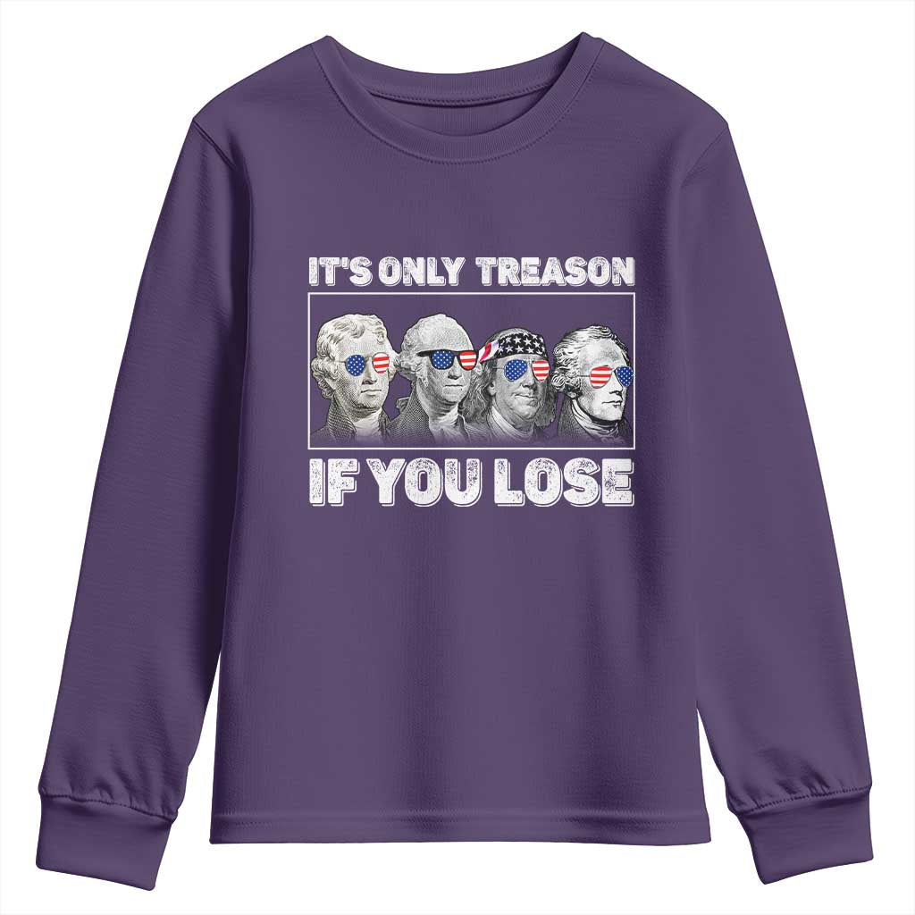 It's Only Treason If You Lose Youth Sweatshirt Founding Fathers 4th Of July TS10 Purple Print Your Wear