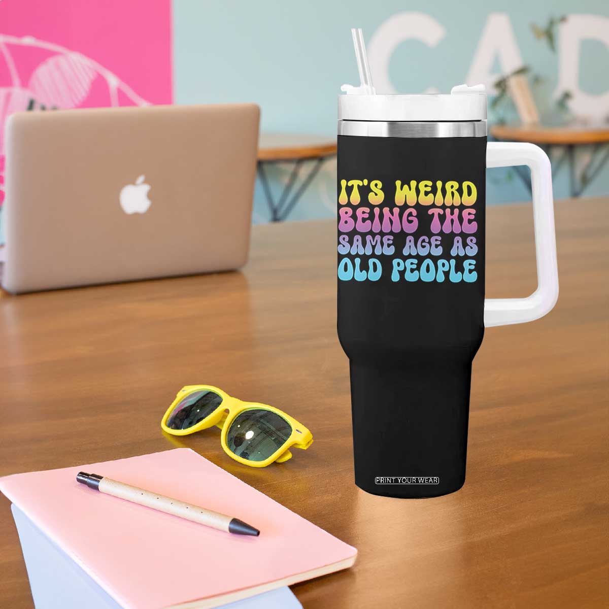 It's Weird Being The Same Age As Old People Tumbler With Handle TS10 Print Your Wear