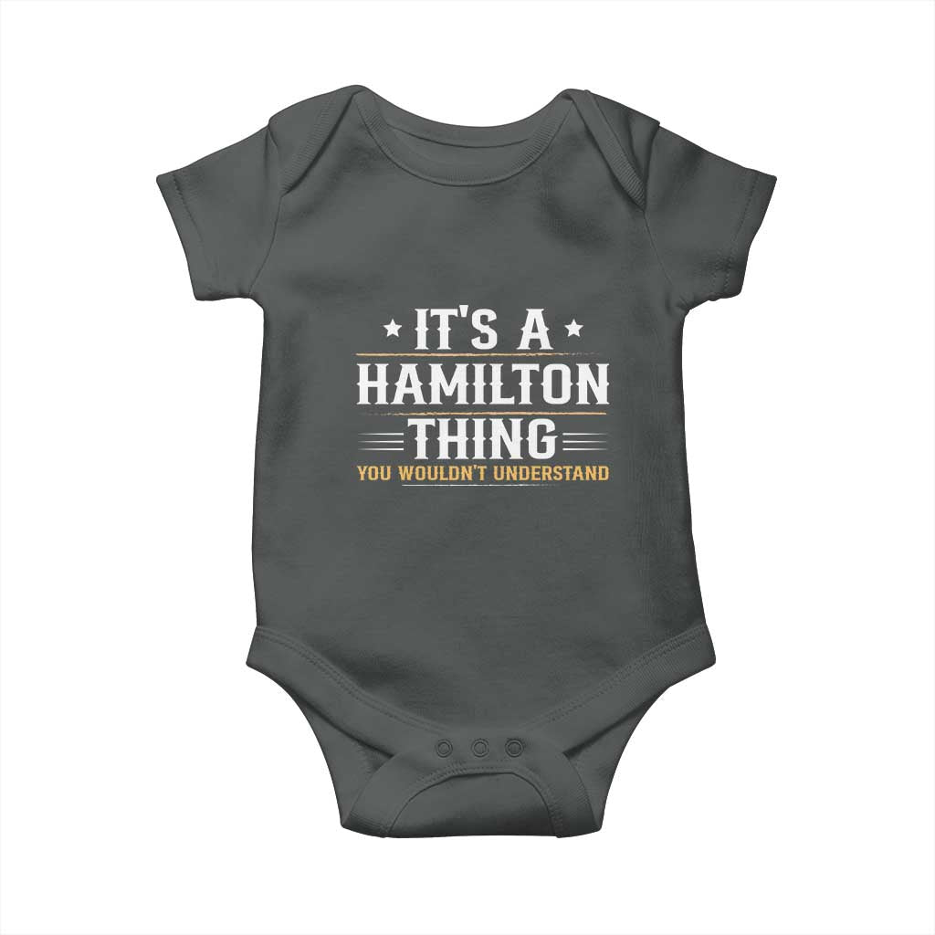 It's a Hamilton Thing You Wouldn't Understand Baby Onesie TS10 Dark Heather Print Your Wear