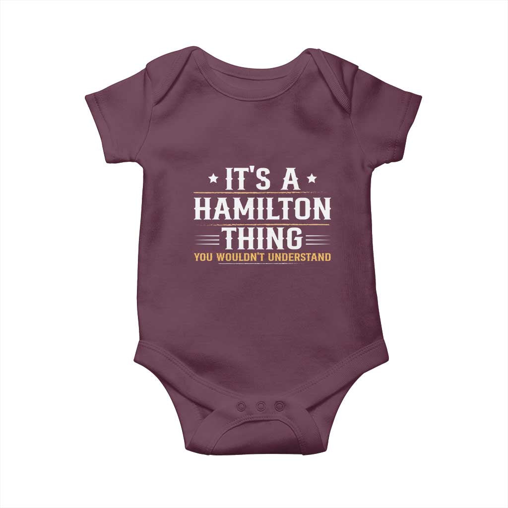 It's a Hamilton Thing You Wouldn't Understand Baby Onesie TS10 Maroon Print Your Wear