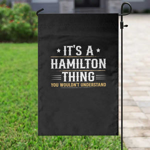 It's a Hamilton Thing You Wouldn't Understand Garden Flag TS10 Print Your Wear
