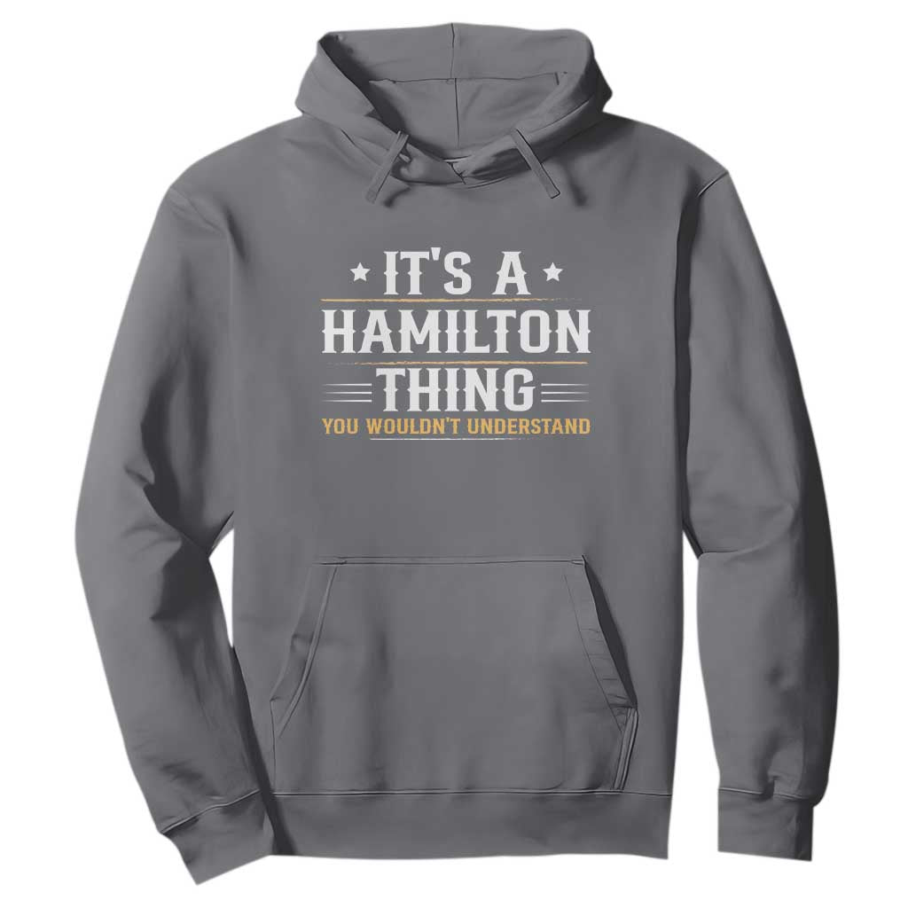It's a Hamilton Thing You Wouldn't Understand Hoodie TS10 Charcoal Print Your Wear