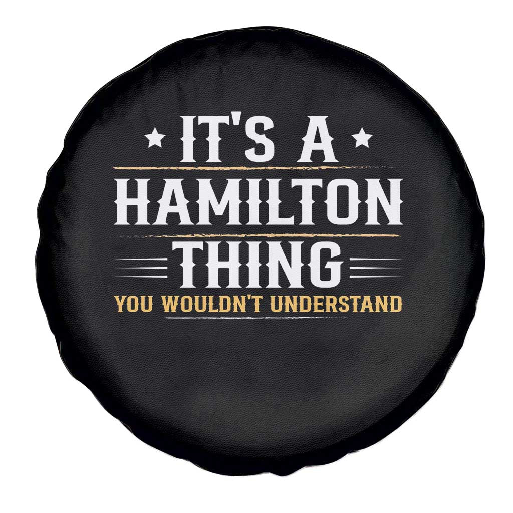 It's a Hamilton Thing You Wouldn't Understand Spare Tire Cover TS10 Print Your Wear