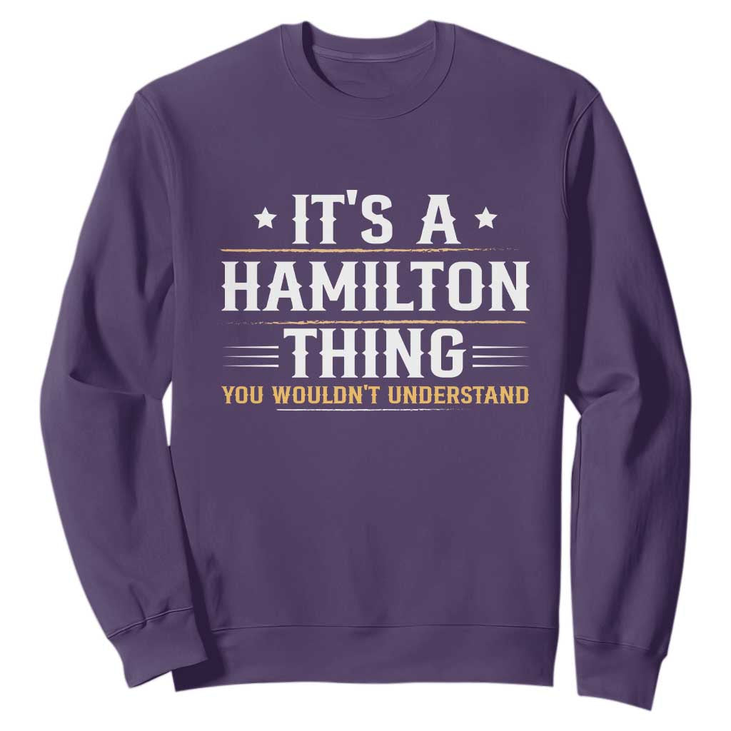 It's a Hamilton Thing You Wouldn't Understand Sweatshirt TS10 Purple Print Your Wear