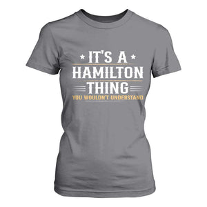 It's a Hamilton Thing You Wouldn't Understand T Shirt For Women TS10 Charcoal Print Your Wear
