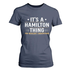 It's a Hamilton Thing You Wouldn't Understand T Shirt For Women TS10 Navy Print Your Wear