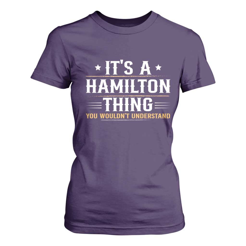 It's a Hamilton Thing You Wouldn't Understand T Shirt For Women TS10 Purple Print Your Wear