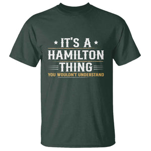 It's a Hamilton Thing You Wouldn't Understand T Shirt TS10 Dark Forest Green Print Your Wear