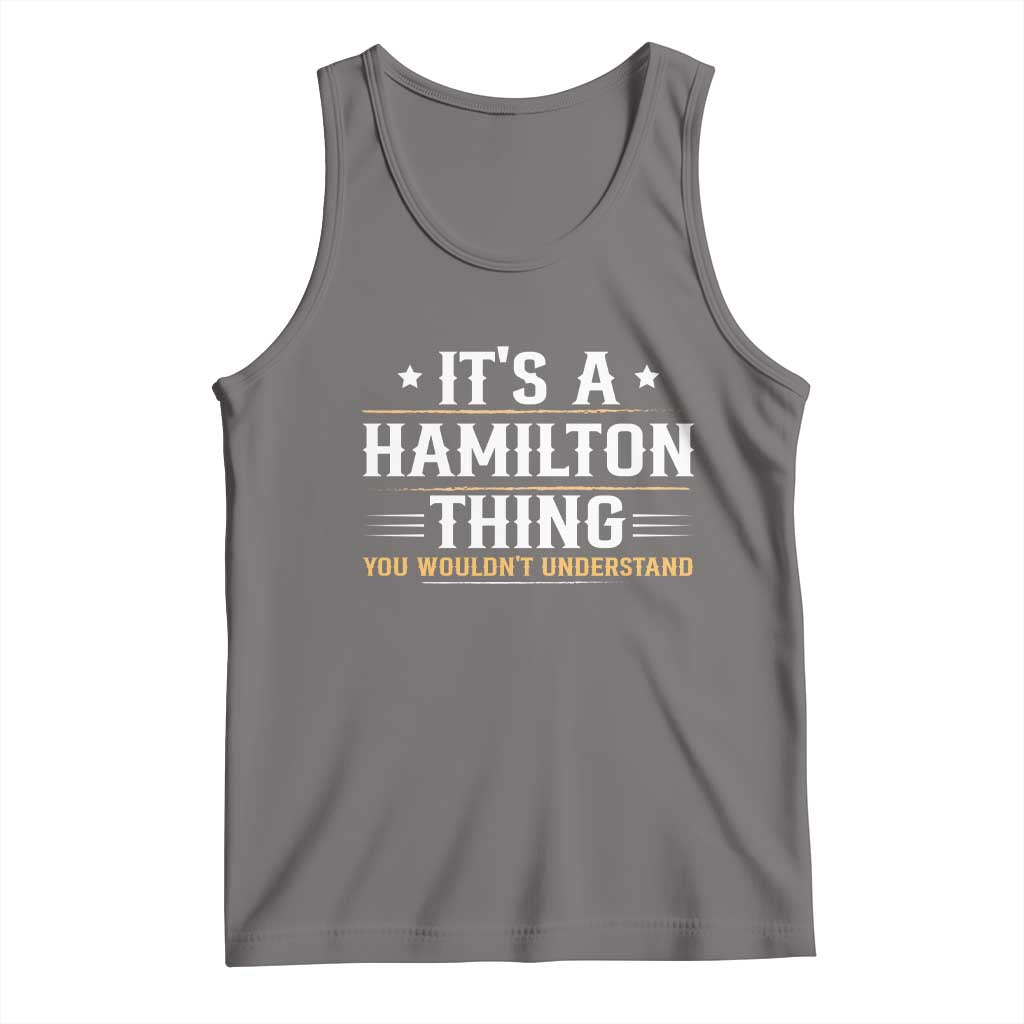 It's a Hamilton Thing You Wouldn't Understand Tank Top TS10 Deep Heather Print Your Wear