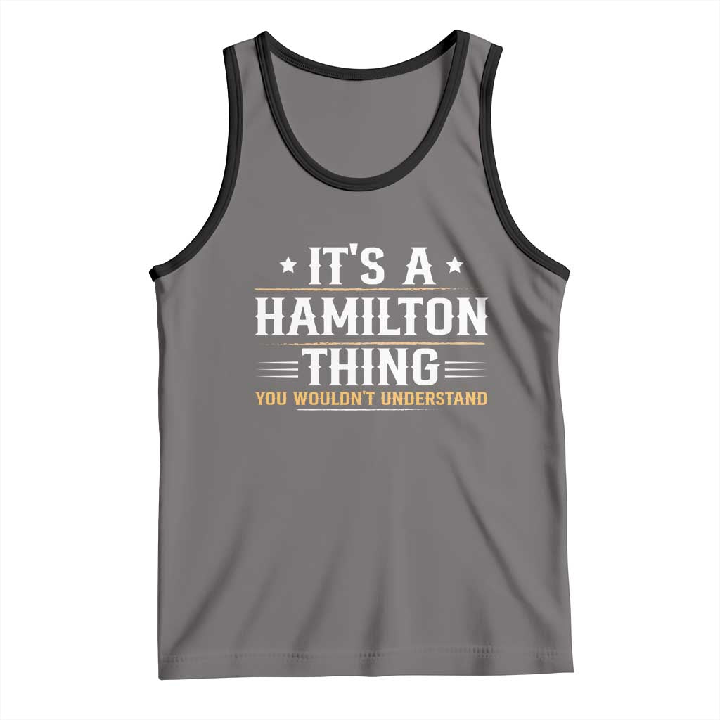 It's a Hamilton Thing You Wouldn't Understand Tank Top TS10 Deep Heather Black Print Your Wear
