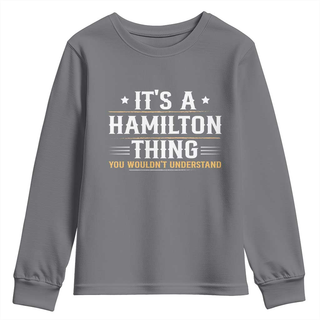 It's a Hamilton Thing You Wouldn't Understand Youth Sweatshirt TS10 Charcoal Print Your Wear