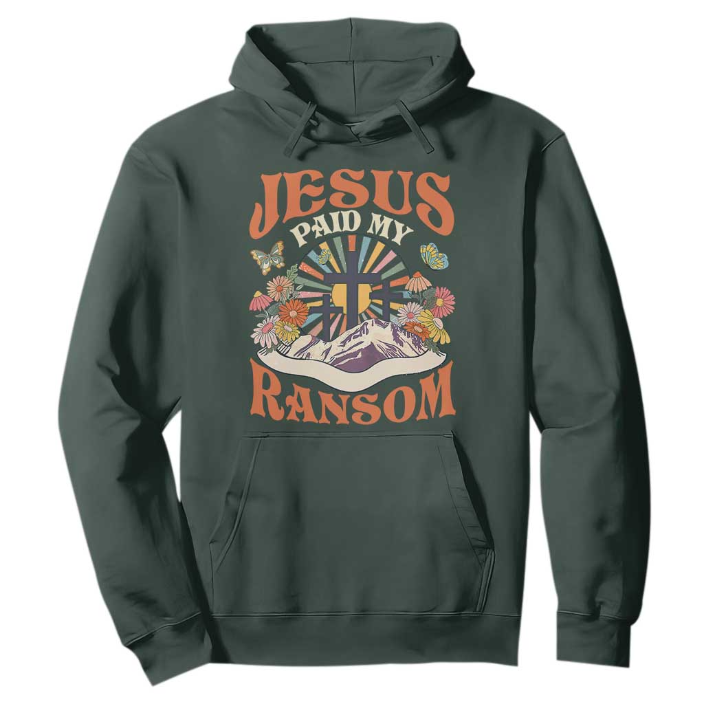 Jesus Paid My Ransom Hoodie Jesus Christian Faith Good Friday Bible Verse TS11 Dark Forest Green Print Your Wear