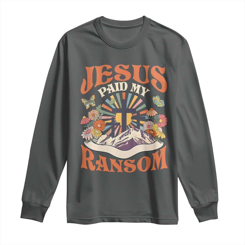Jesus Paid My Ransom Long Sleeve Shirt Jesus Christian Faith Good Friday Bible Verse TS11 Dark Heather Print Your Wear