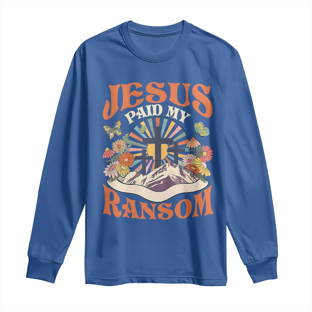 Jesus Paid My Ransom Long Sleeve Shirt Jesus Christian Faith Good Friday Bible Verse TS11 Royal Blue Print Your Wear