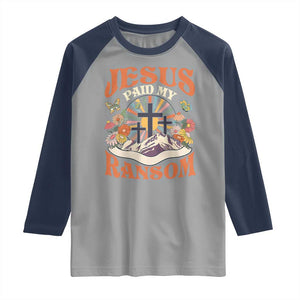 Jesus Paid My Ransom Raglan Shirt Jesus Christian Faith Good Friday Bible Verse TS11 Sport Gray Navy Print Your Wear