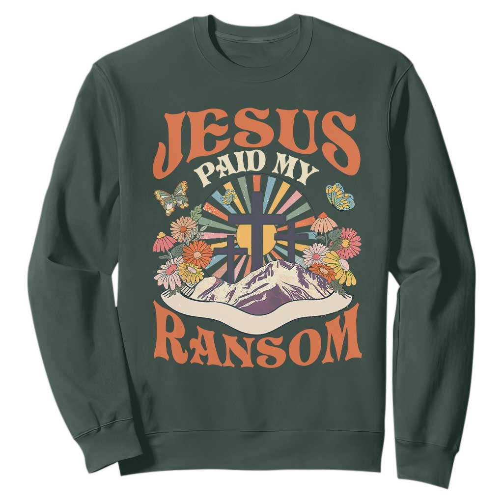 Jesus Paid My Ransom Sweatshirt Jesus Christian Faith Good Friday Bible Verse TS11 Dark Forest Green Print Your Wear