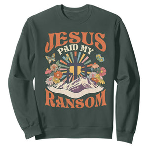 Jesus Paid My Ransom Sweatshirt Jesus Christian Faith Good Friday Bible Verse TS11 Dark Forest Green Print Your Wear