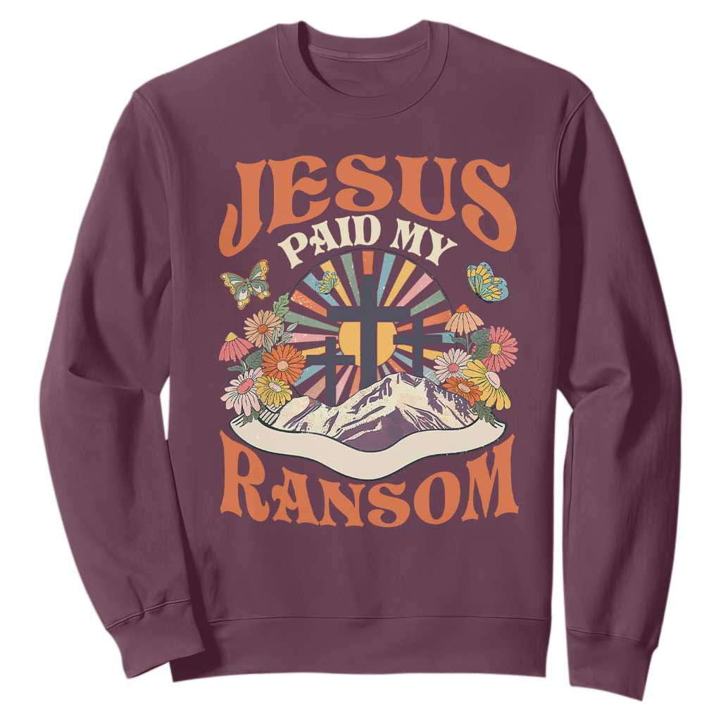 Jesus Paid My Ransom Sweatshirt Jesus Christian Faith Good Friday Bible Verse TS11 Maroon Print Your Wear